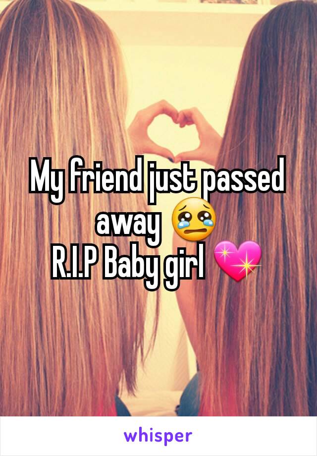 My friend just passed away 😢
R.I.P Baby girl 💖