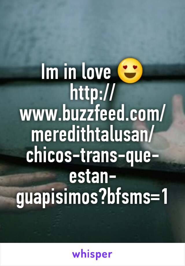 Im in love 😍
http://www.buzzfeed.com/meredithtalusan/chicos-trans-que-estan-guapisimos?bfsms=1