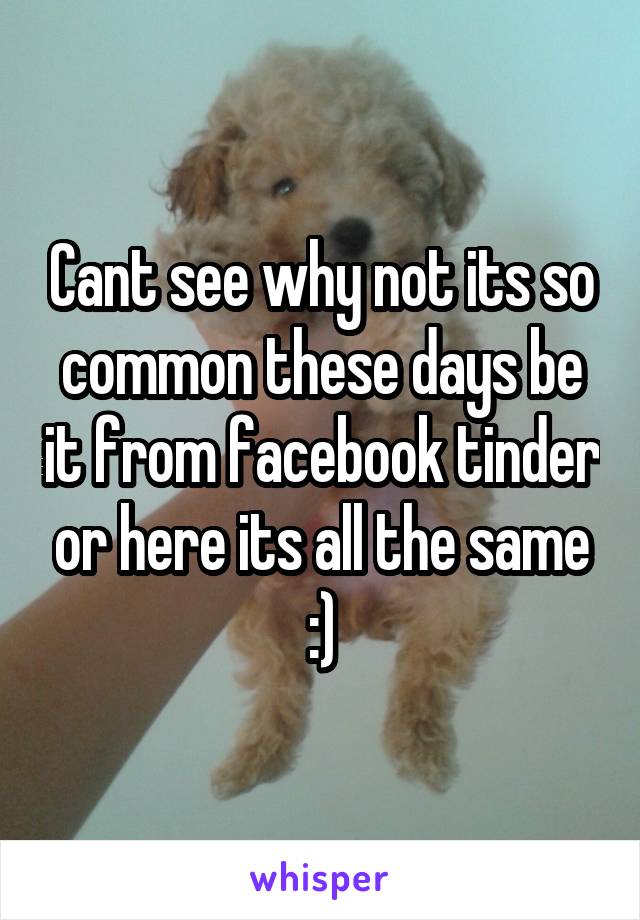 Cant see why not its so common these days be it from facebook tinder or here its all the same :)
