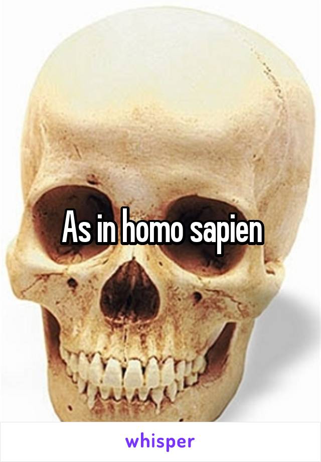 As in homo sapien