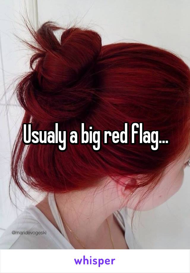 Usualy a big red flag...