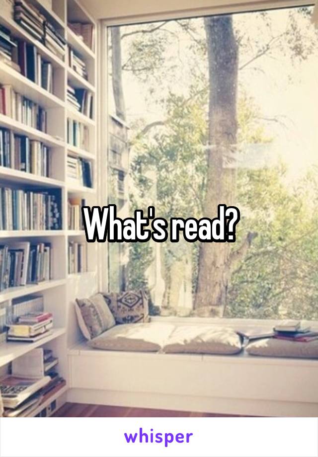 What's read?