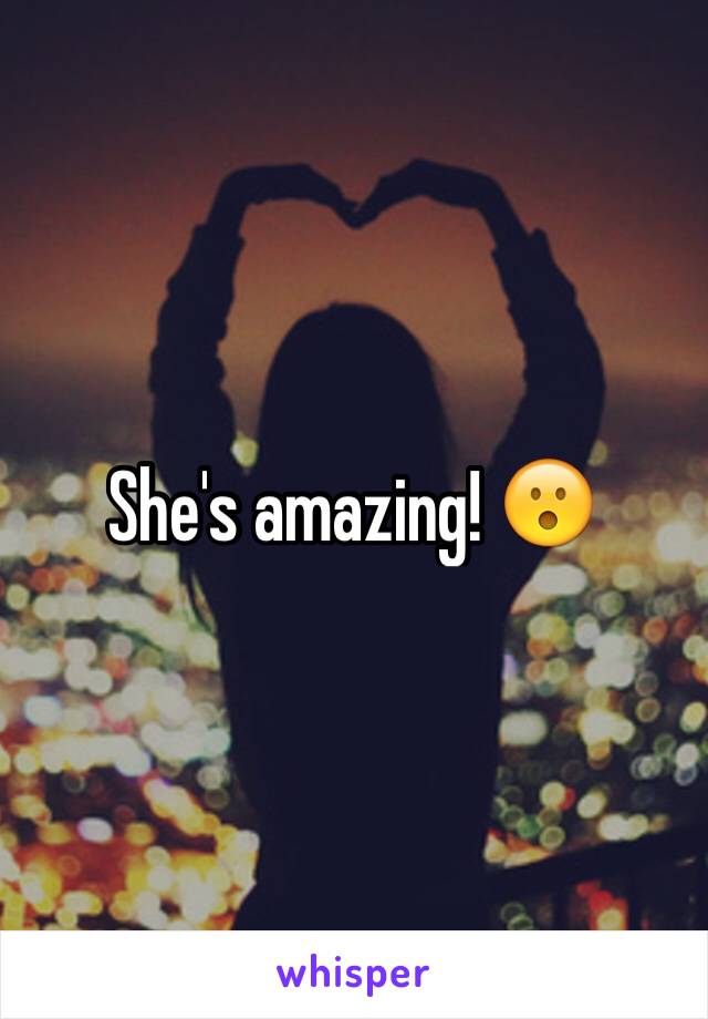She's amazing! 😮