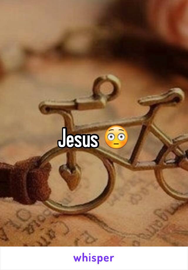 Jesus 😳