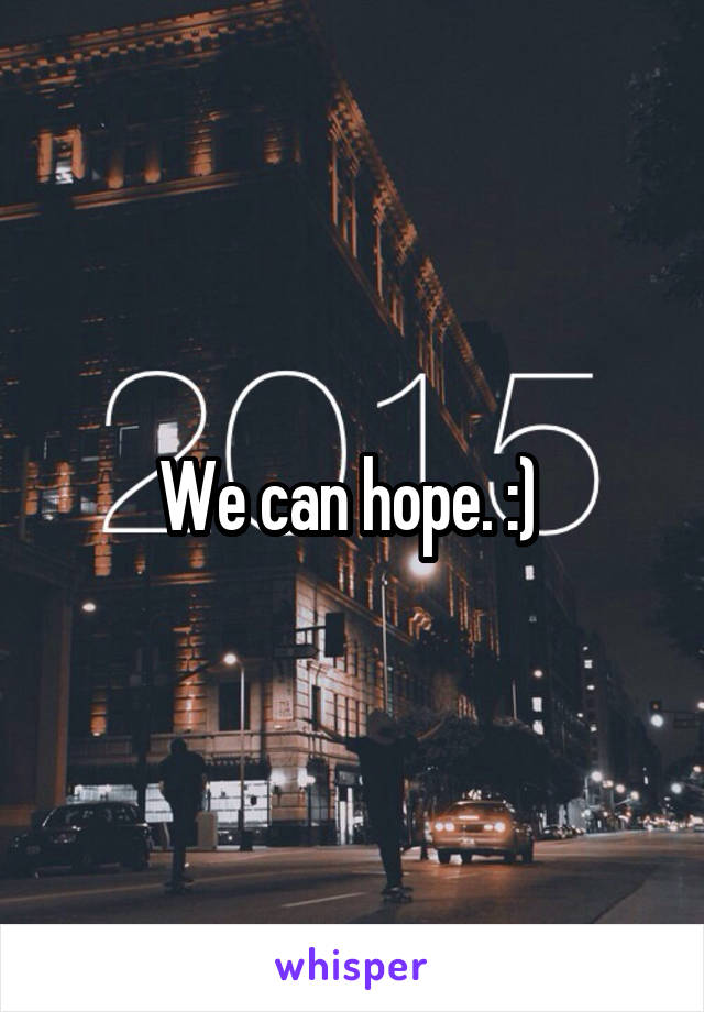 We can hope. :) 