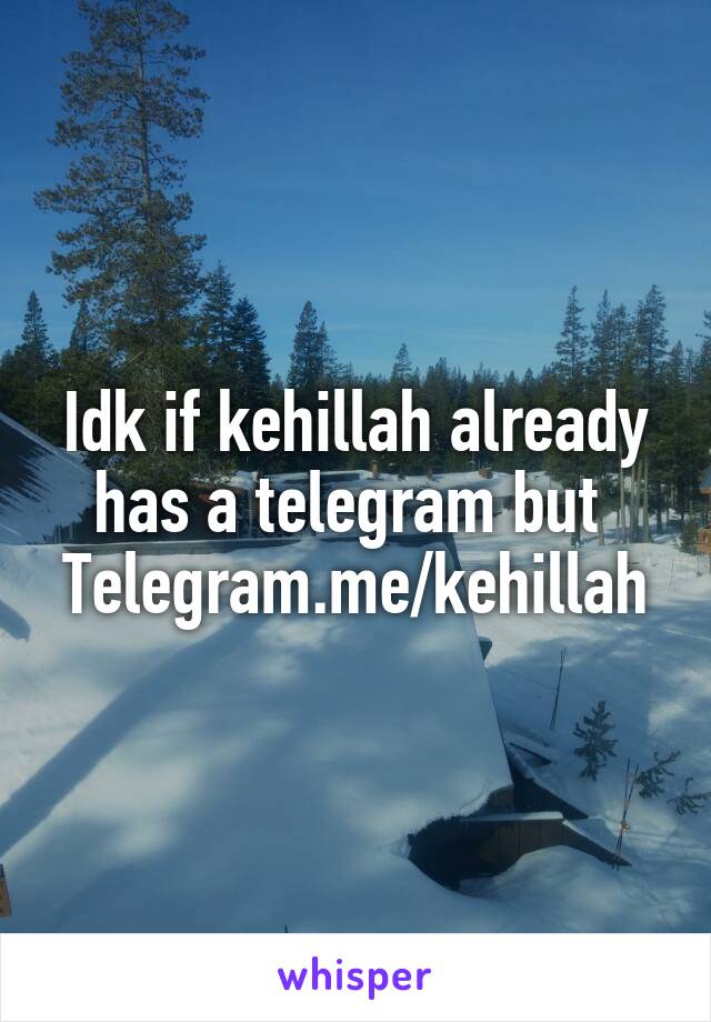 Idk if kehillah already has a telegram but 
Telegram.me/kehillah