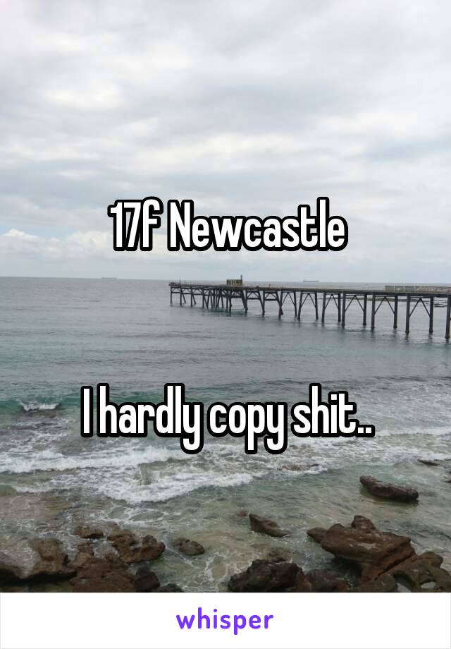 17f Newcastle


I hardly copy shit..