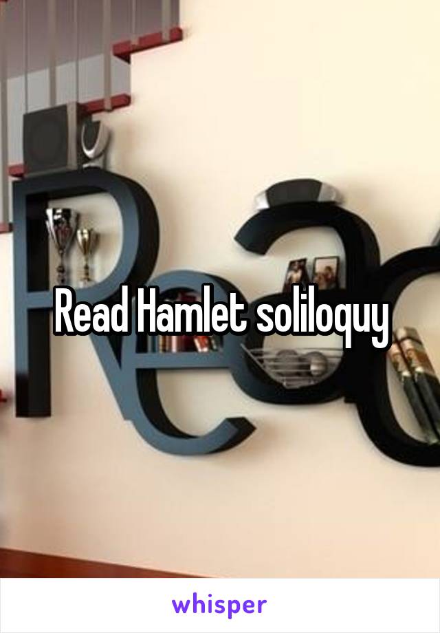 Read Hamlet soliloquy