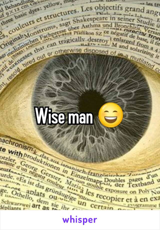 Wise man 😄