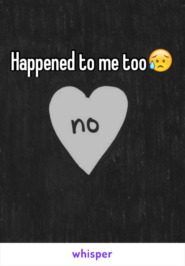 Happened to me too😥