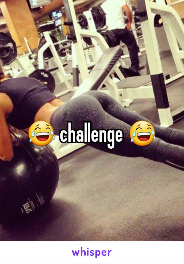 😂 challenge 😂