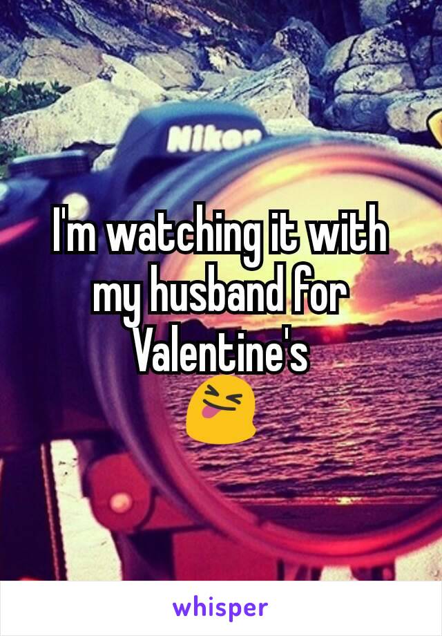 I'm watching it with my husband for Valentine's
😝