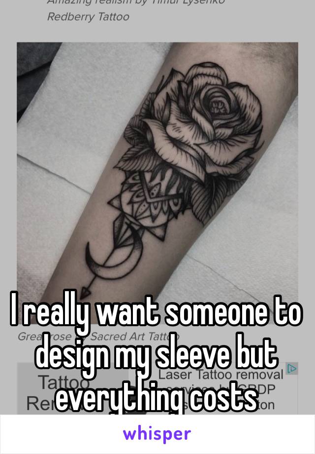 I really want someone to design my sleeve but everything costs money😥🔫