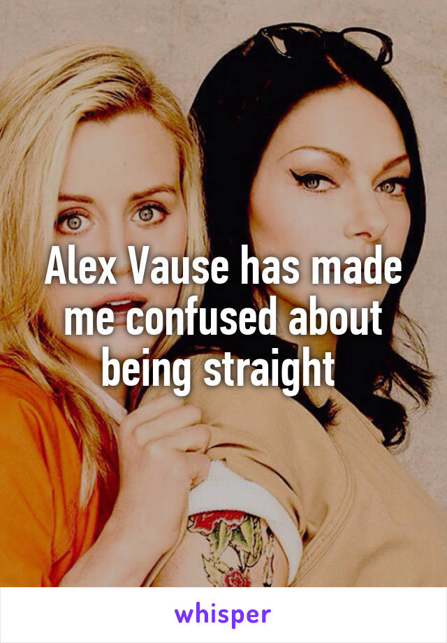 Alex Vause has made me confused about being straight 