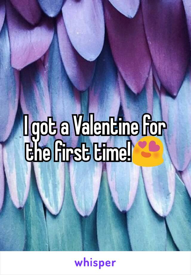 I got a Valentine for the first time!😍