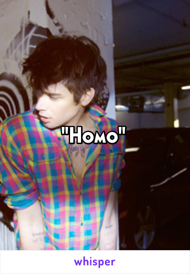 "Homo" 