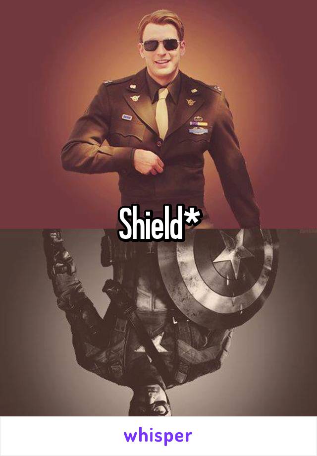 Shield*