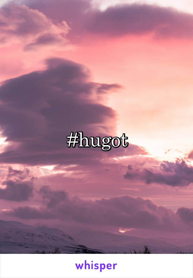 #hugot