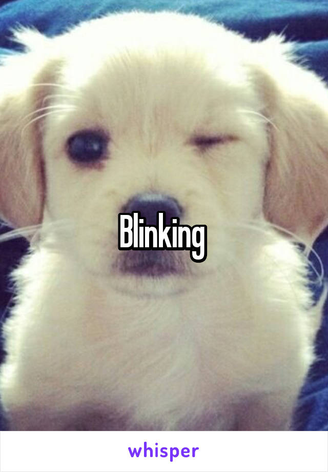 Blinking 