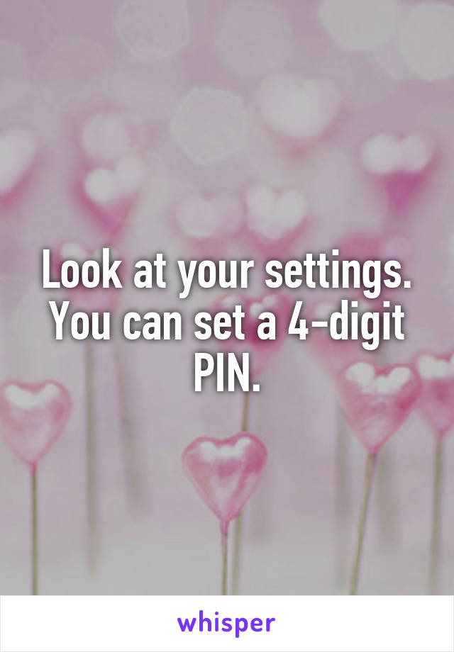 Look at your settings.
You can set a 4-digit PIN.