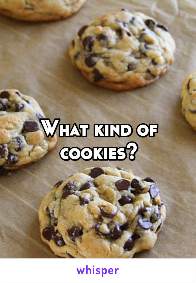 What kind of cookies?