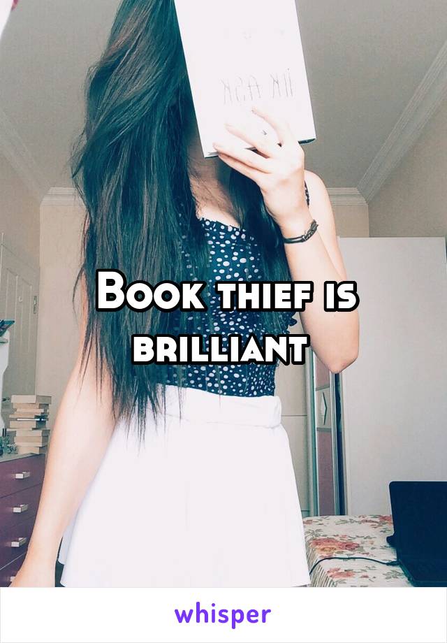 Book thief is brilliant 
