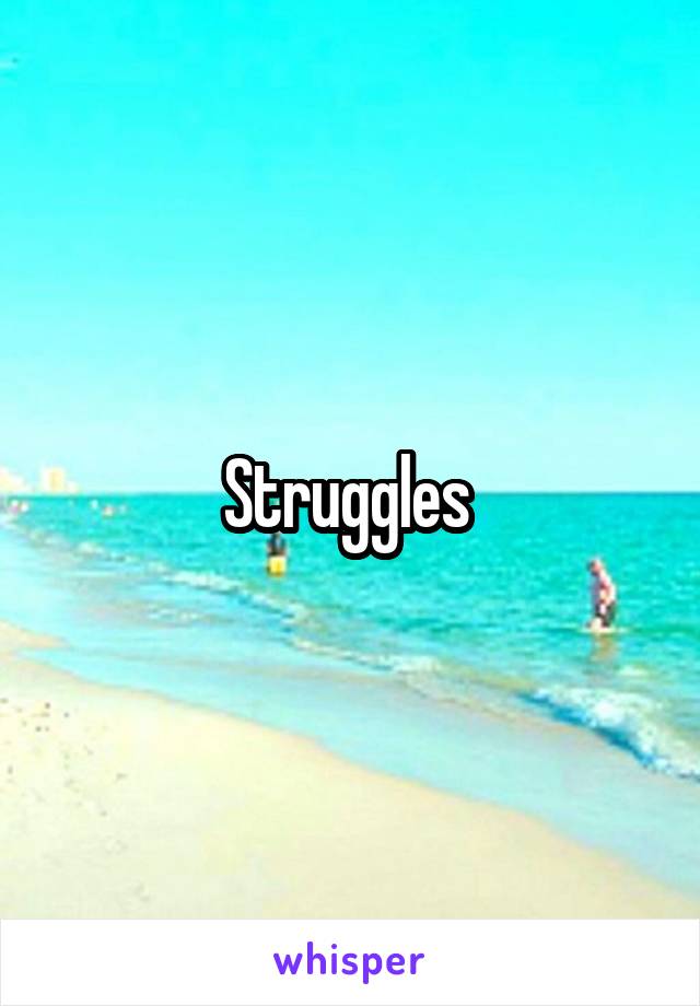 Struggles 