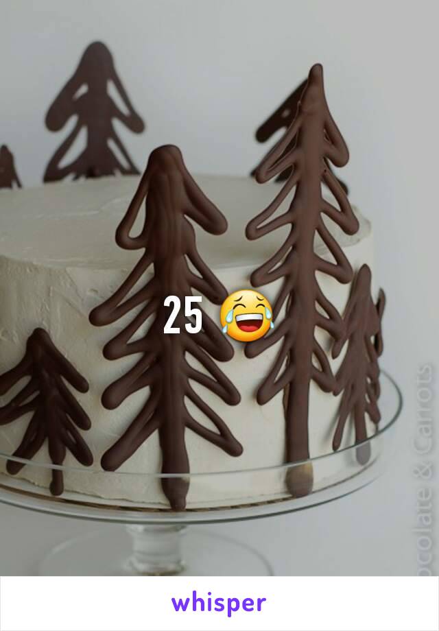 25 😂