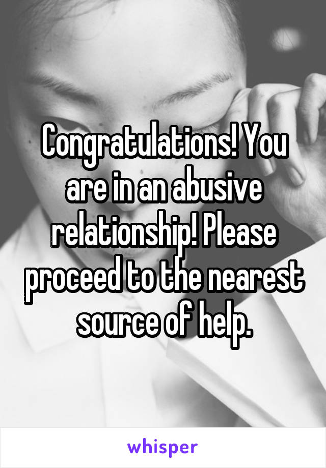 Congratulations! You are in an abusive relationship! Please proceed to the nearest source of help.