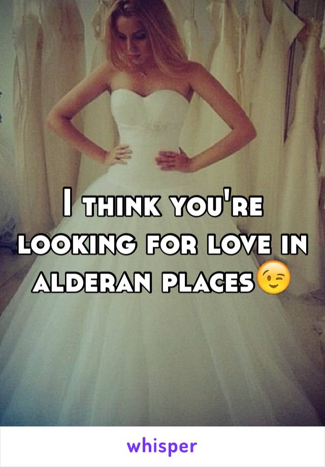I think you're looking for love in alderan places😉