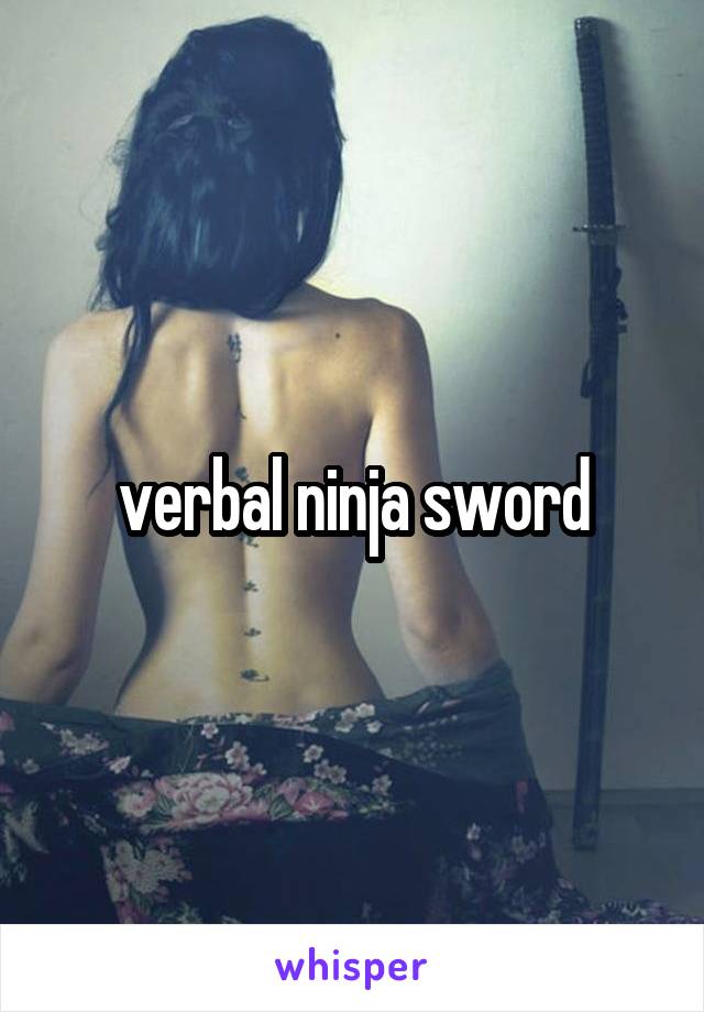 verbal ninja sword