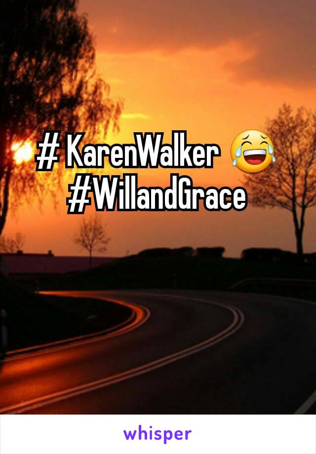 # KarenWalker 😂
#WillandGrace