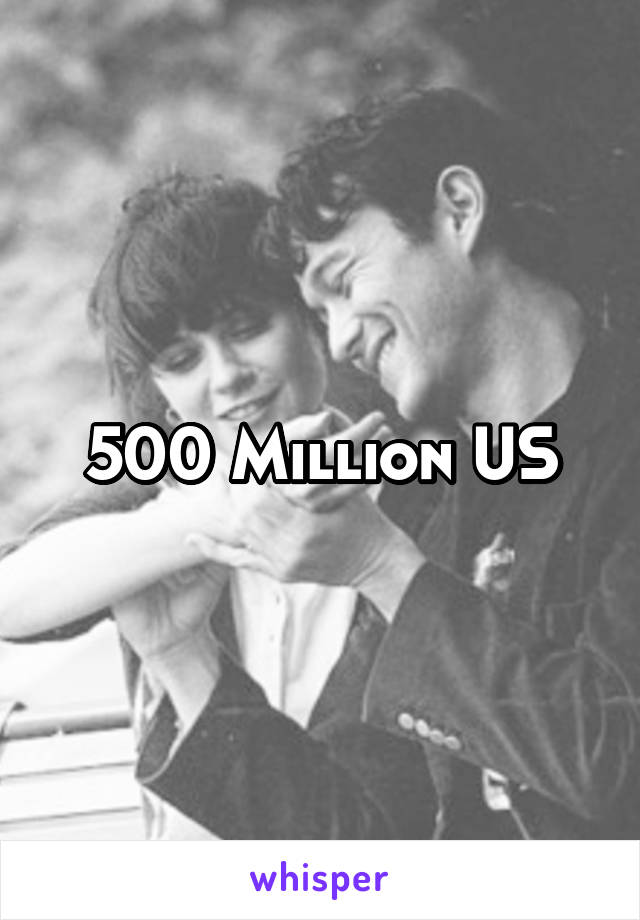 500 Million US