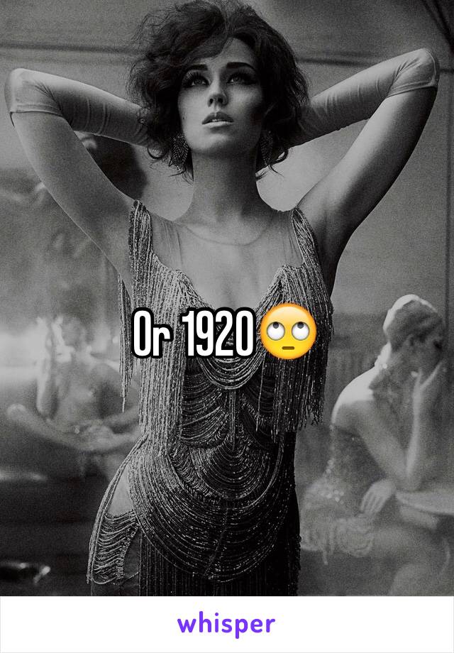 Or 1920🙄