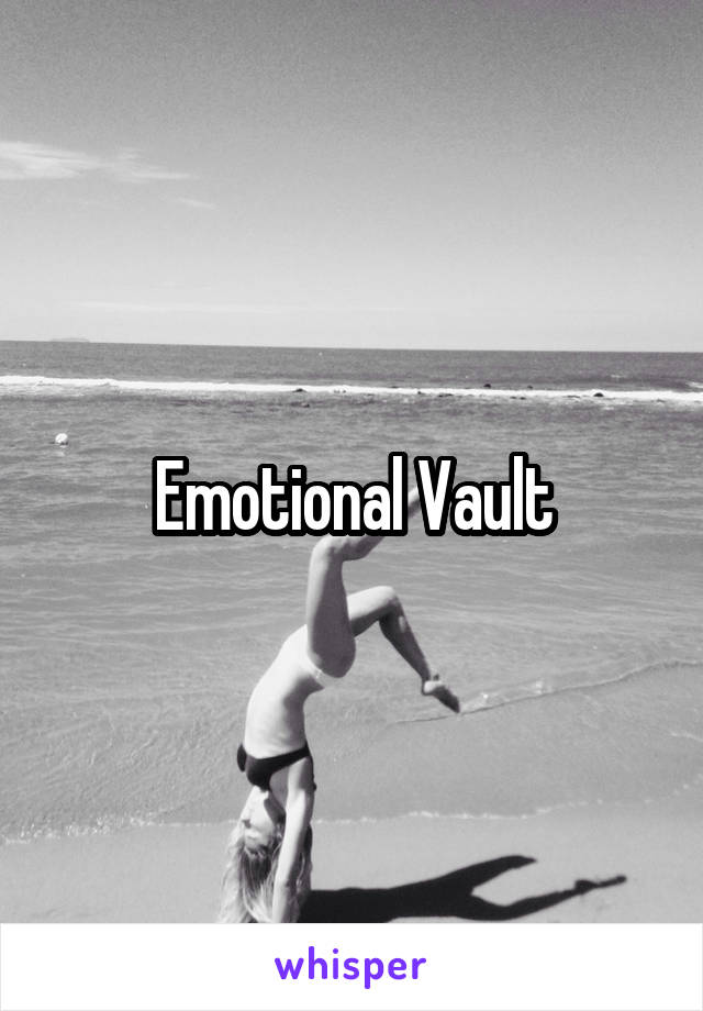 Emotional Vault