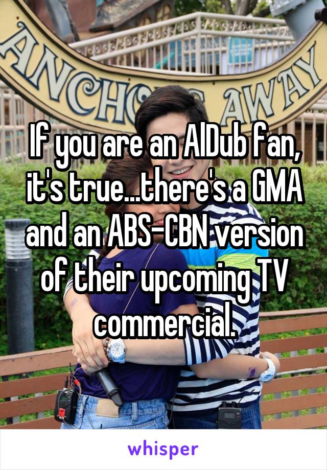 If you are an AlDub fan, it's true...there's a GMA and an ABS-CBN version of their upcoming TV commercial.