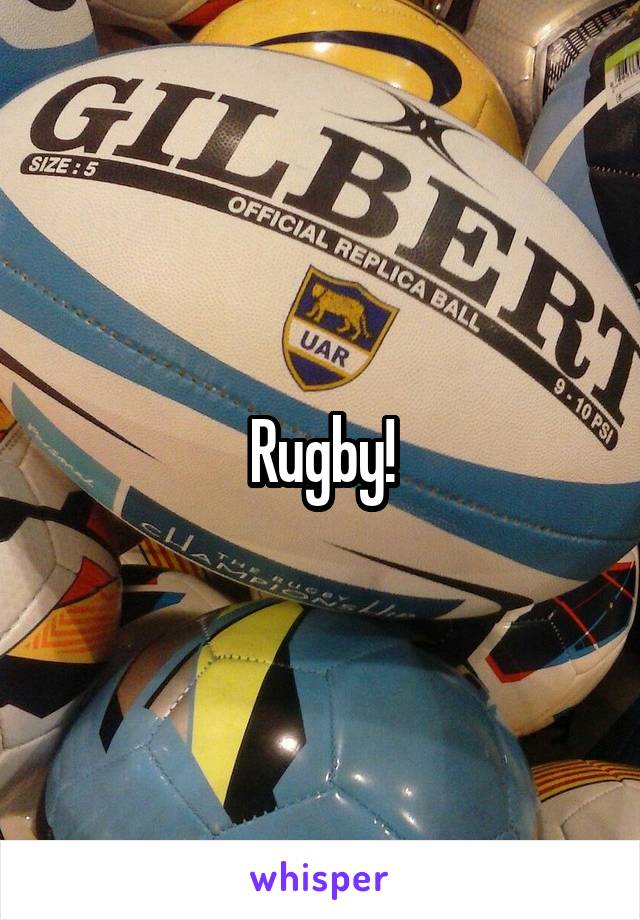 Rugby!
