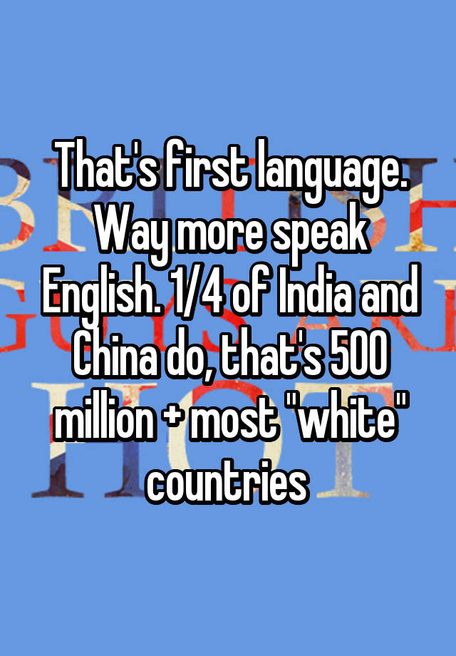 that-s-first-language-way-more-speak-english-1-4-of-india-and-china