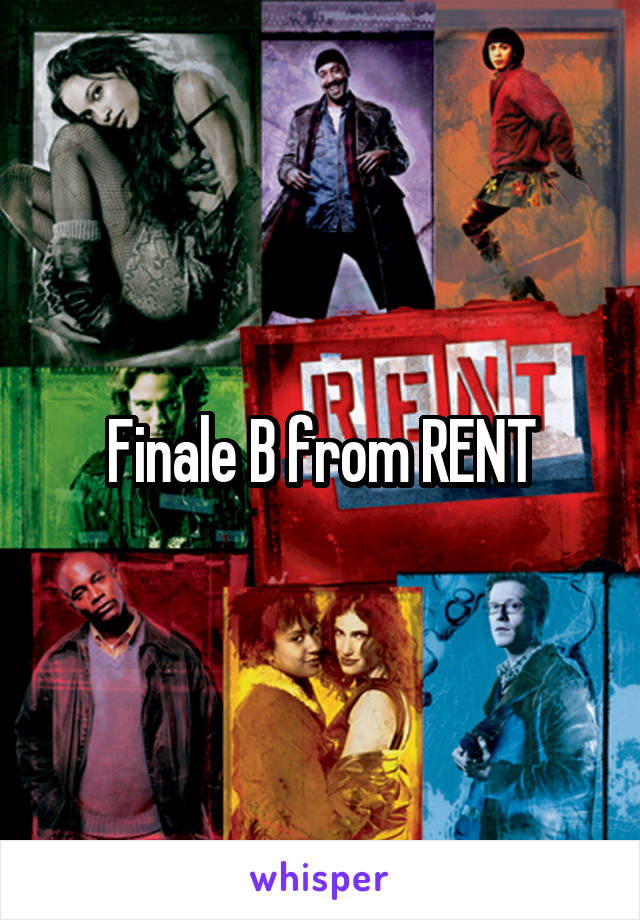 Finale B from RENT