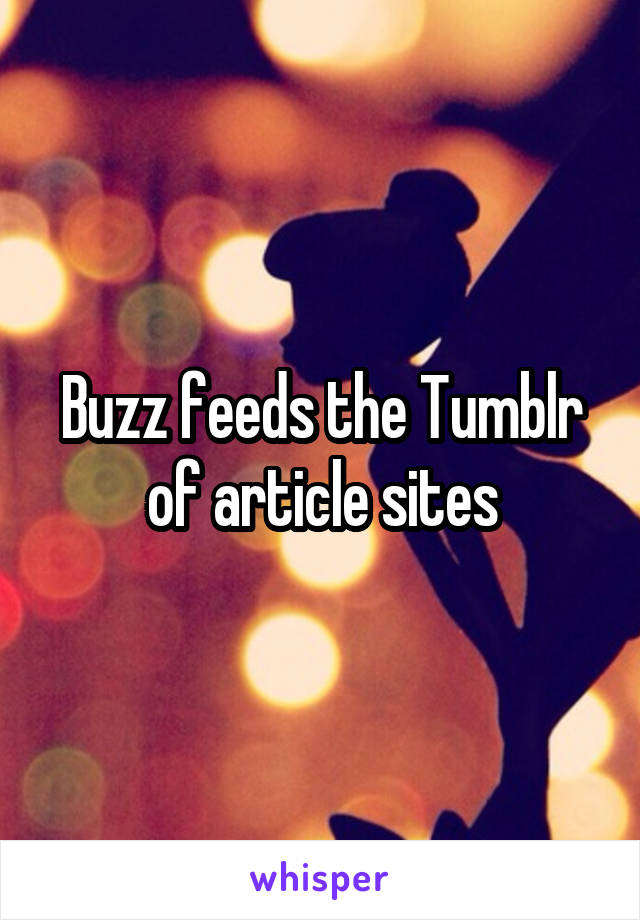 Buzz feeds the Tumblr of article sites