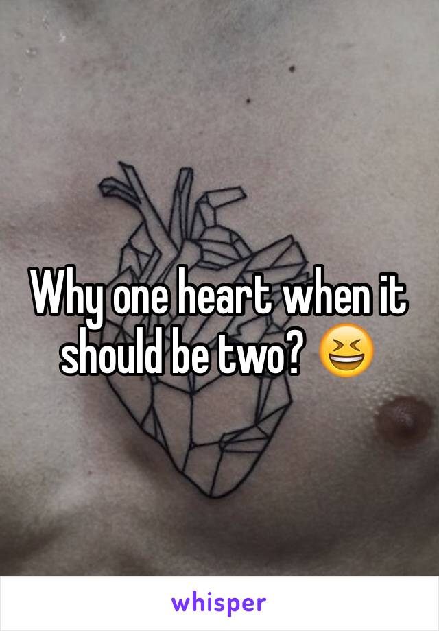 Why one heart when it should be two? 😆