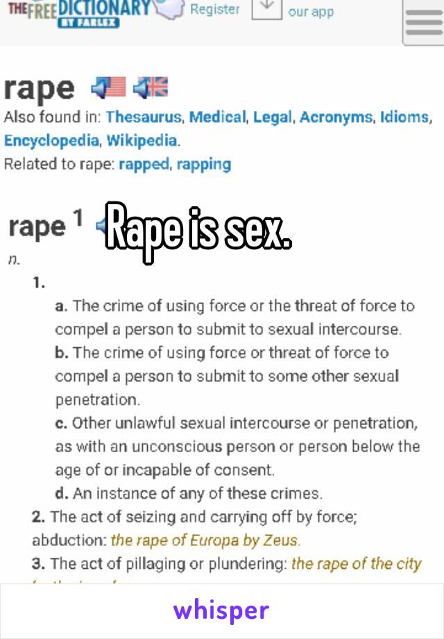 Rape is sex.