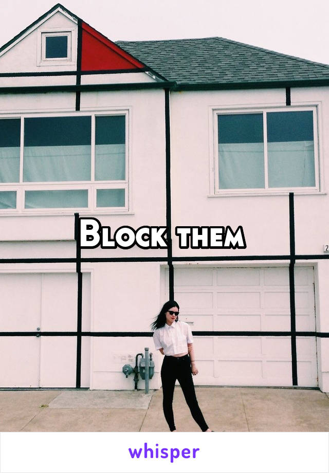 Block them 