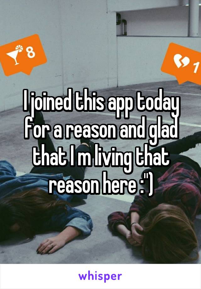 I joined this app today for a reason and glad that I m living that reason here :")