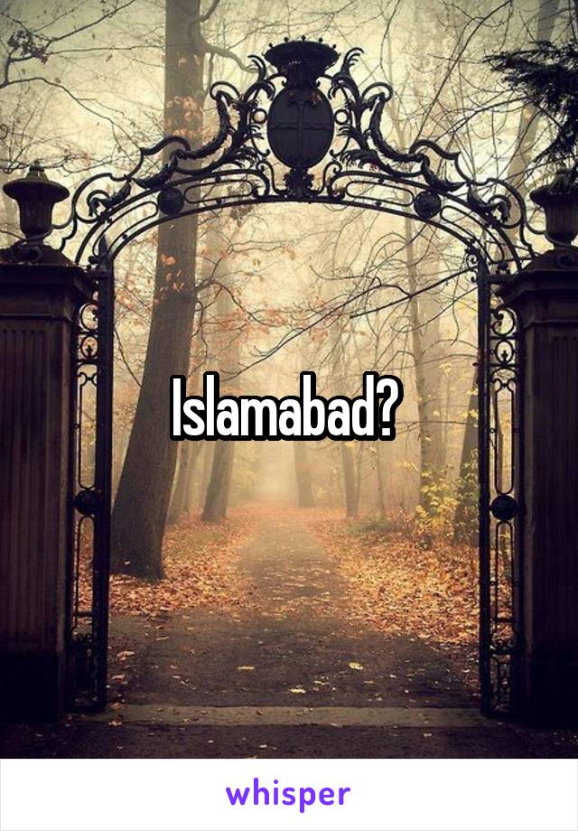 Islamabad? 