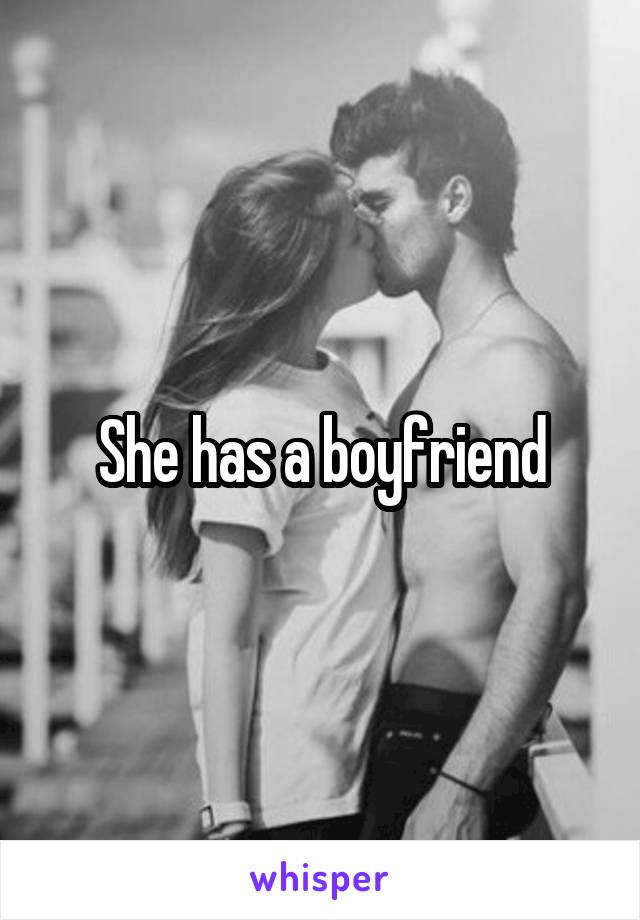 She has a boyfriend