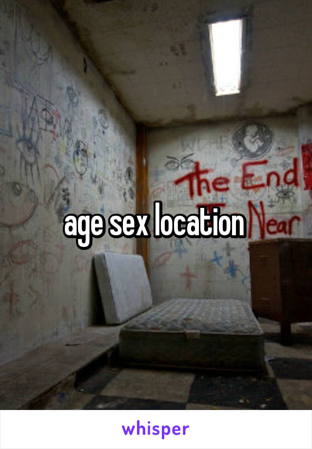 age sex location 