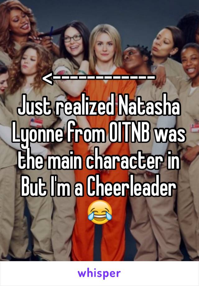 <------------
Just realized Natasha Lyonne from OITNB was the main character in But I'm a Cheerleader 😂