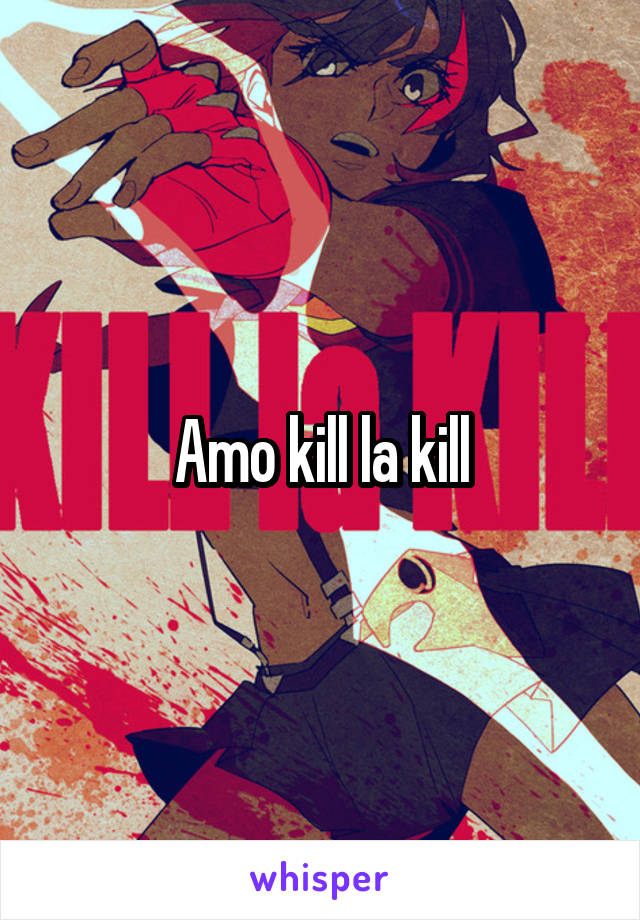 Amo kill la kill