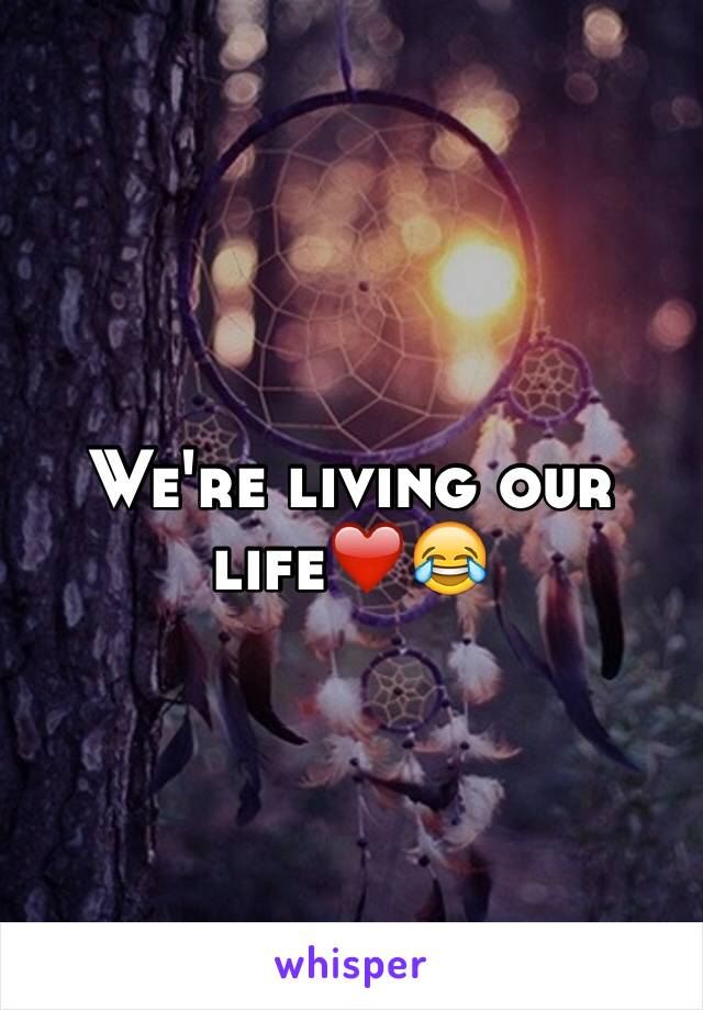 We're living our life❤️😂